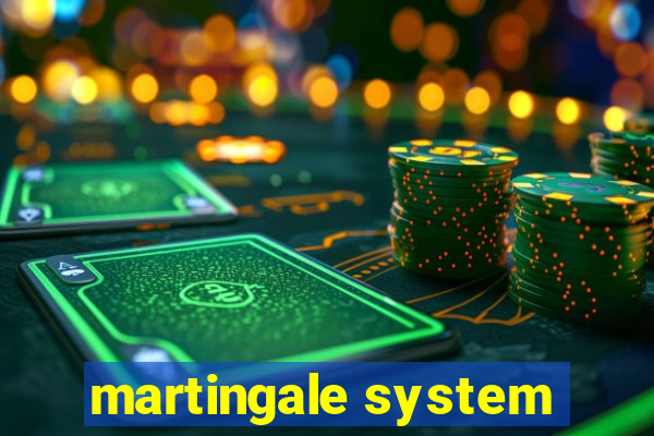 martingale system