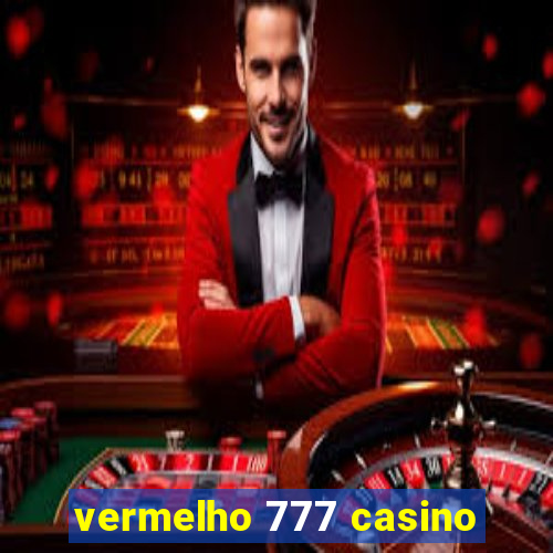 vermelho 777 casino