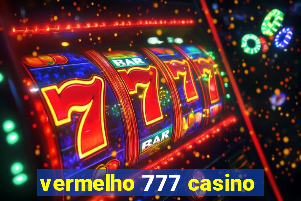 vermelho 777 casino