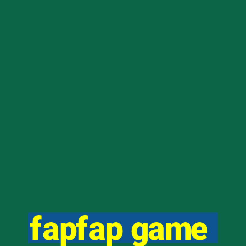 fapfap game