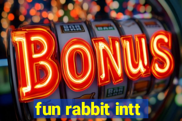 fun rabbit intt