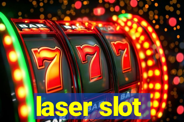 laser slot