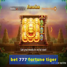 bet 777 fortune tiger