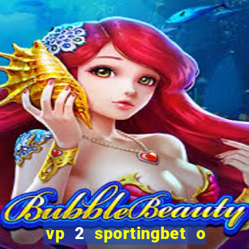 vp 2 sportingbet o que significa