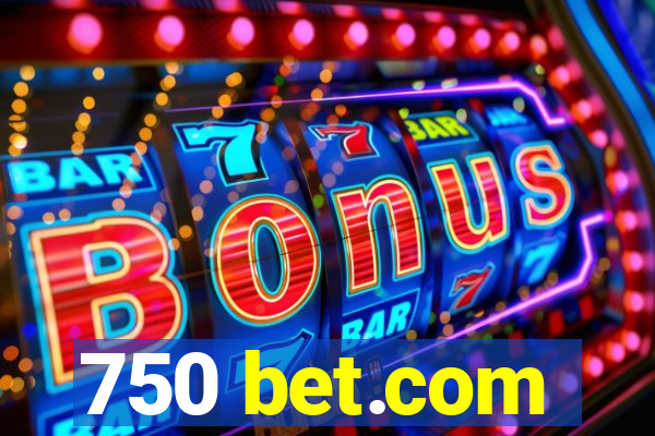 750 bet.com