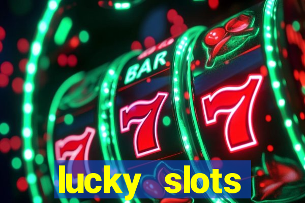 lucky slots dinheiro real