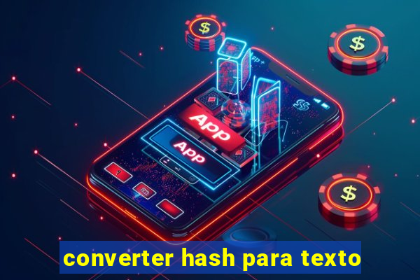 converter hash para texto