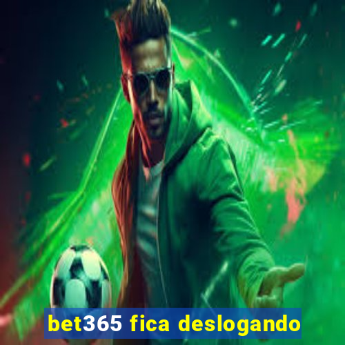 bet365 fica deslogando