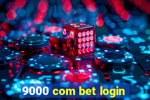 9000 com bet login