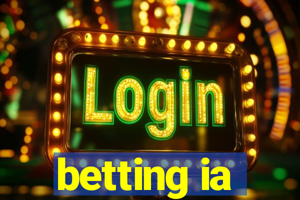 betting ia