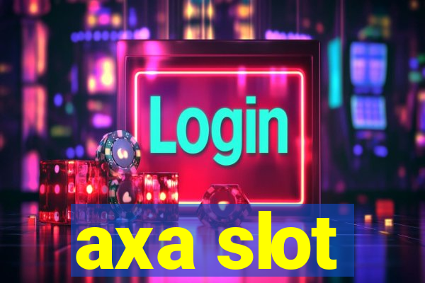 axa slot