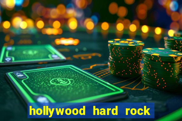 hollywood hard rock casino florida