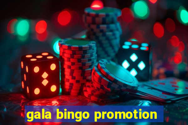 gala bingo promotion