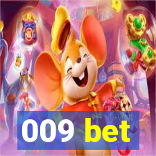 009 bet