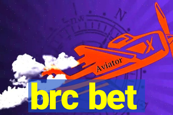 brc bet