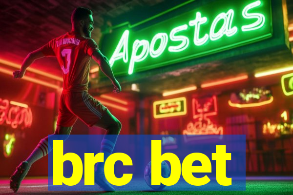 brc bet