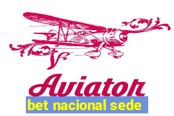 bet nacional sede