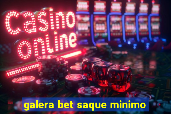 galera bet saque minimo