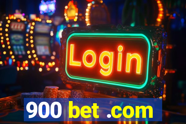 900 bet .com