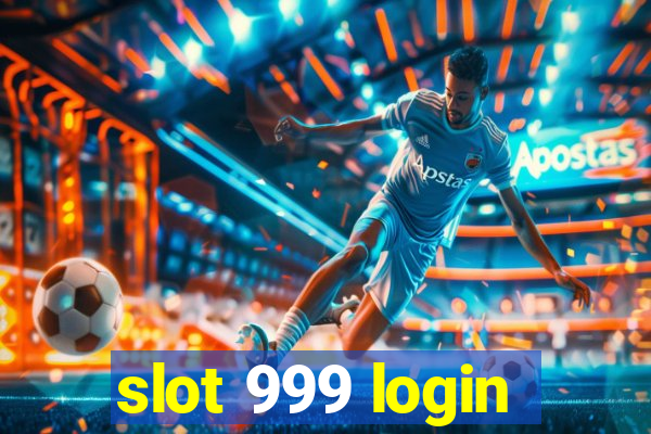 slot 999 login