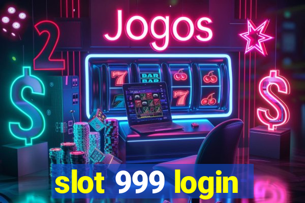 slot 999 login