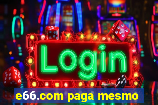 e66.com paga mesmo