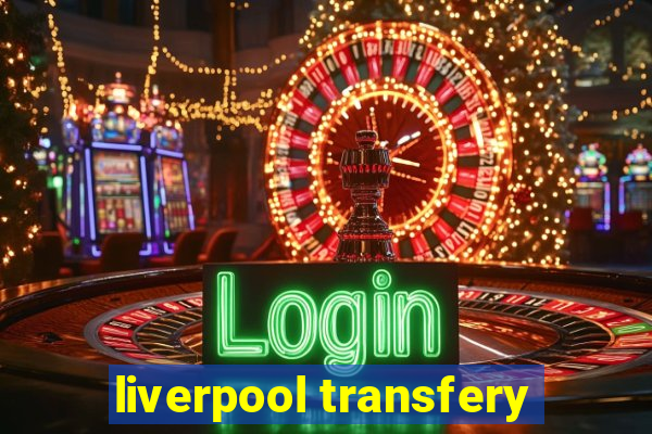 liverpool transfery