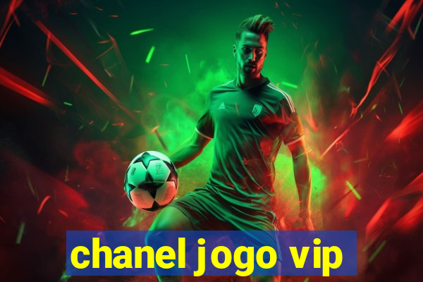 chanel jogo vip