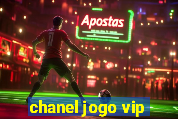 chanel jogo vip