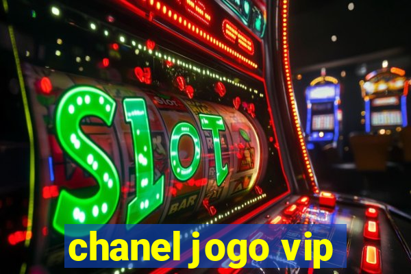 chanel jogo vip