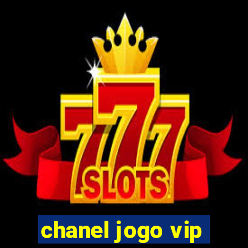 chanel jogo vip