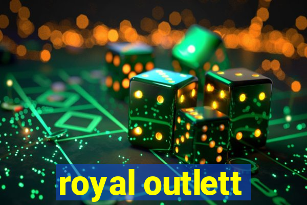 royal outlett