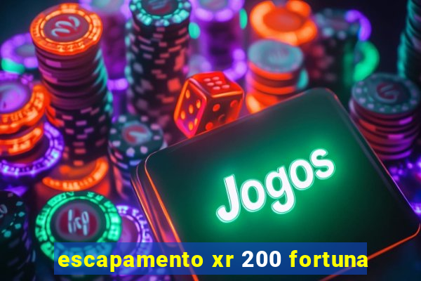 escapamento xr 200 fortuna