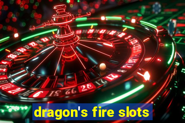 dragon's fire slots