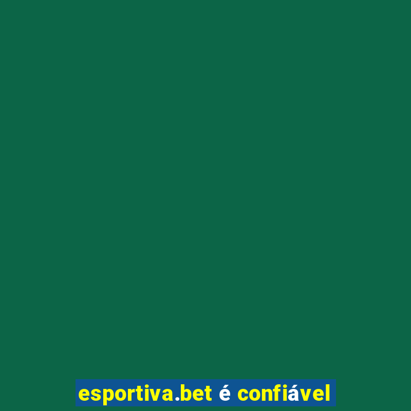 esportiva.bet é confiável