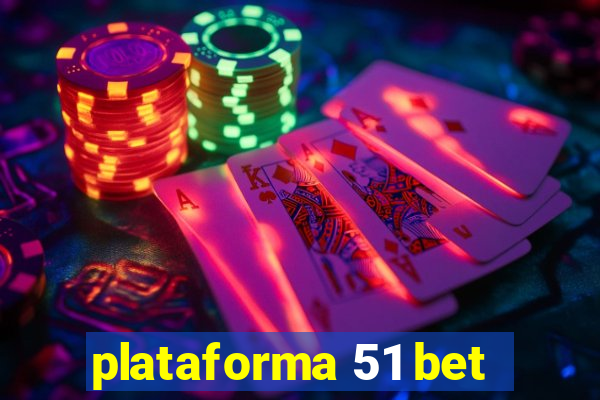 plataforma 51 bet