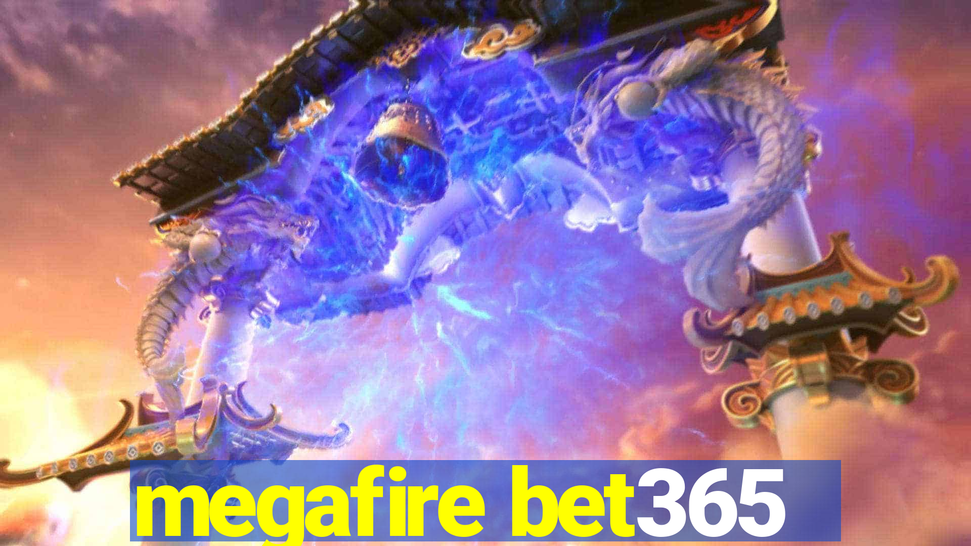 megafire bet365