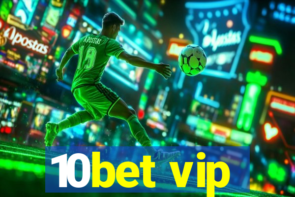 10bet vip