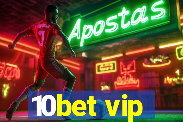 10bet vip