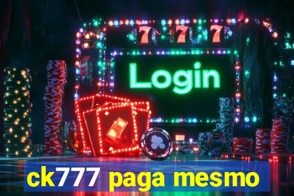 ck777 paga mesmo