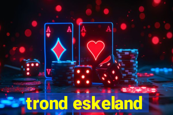 trond eskeland