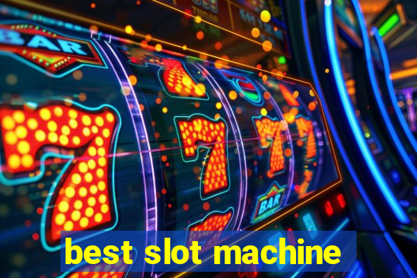 best slot machine