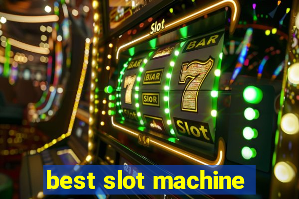 best slot machine