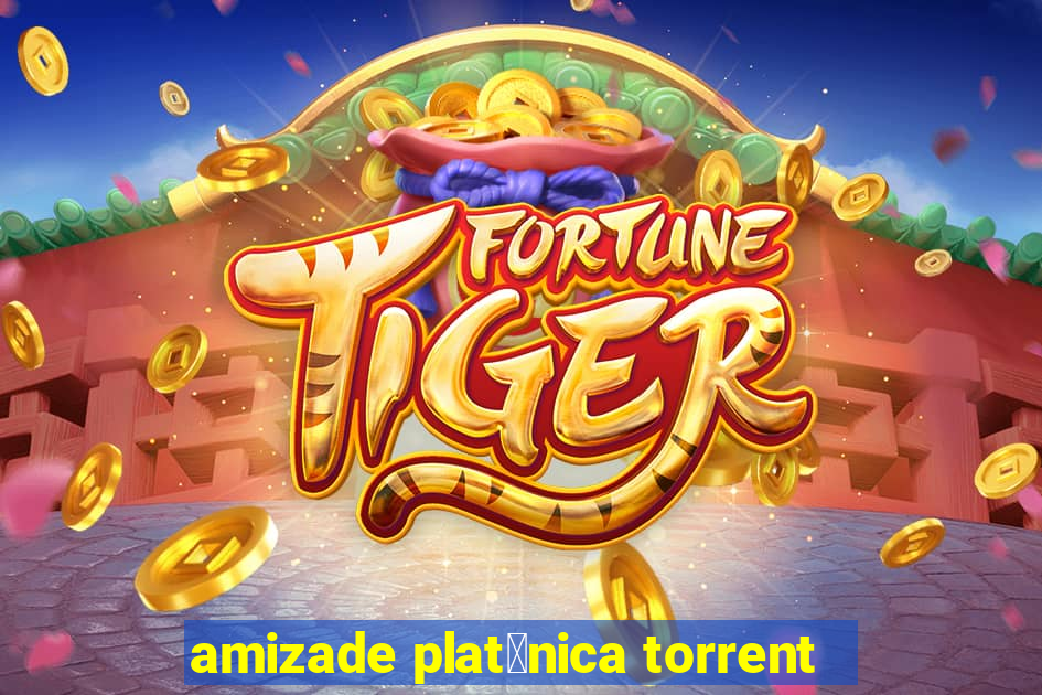 amizade plat贸nica torrent