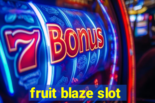 fruit blaze slot