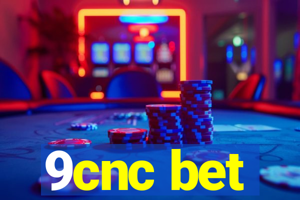 9cnc bet