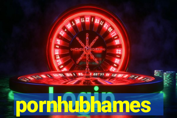 pornhubhames