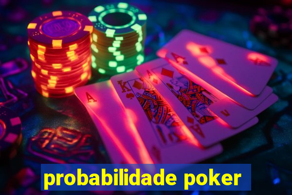 probabilidade poker