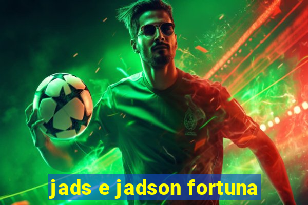 jads e jadson fortuna