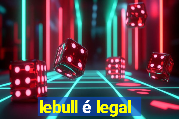 lebull é legal